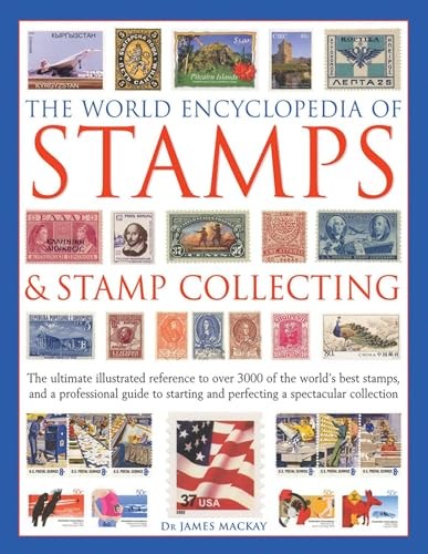 The World Encyclopedia Of Stamps & Stamp Collecting : The Ultimate Illustrated Reference To Over 3000 Of The World's Best Stamps, And A Professional Guide To Starting And Perfecting A Spectacular Coll James Mackay - Image 8