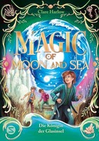 Clare Harlow / Magic Of Moon And Sea. Die KöNigin Der Glasinsel9783505151897