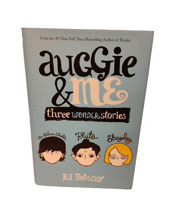 Auggie and Me: Three Wonder Stories by R. J. Palacio (2015, Hardcover)