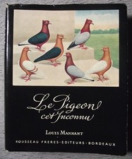 LOUIS MANNANT LE PIGEON CET INCONNU COLOMBOPHILIE RACES DU MONDE ÉLEVAGE 1958 