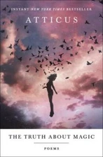 The Truth About Magic: Poems - Paperback By Atticus - GOOD