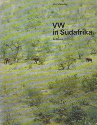 VW in Südafrika : Ein Report. [Text: Thilo Koch] Volkswagenwerk Wolfsburg: