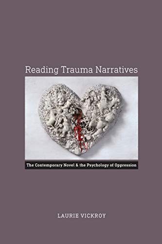 Reading Trauma Narratives: The Contemporary Nov. Vickroy<|