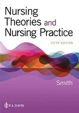 NURSING THEORIES AND NURSING PRACTICE By Smith Phd Rn Ahn-bc Marlaine Faan *NEW*