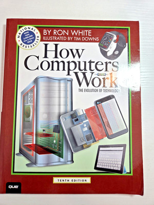 How Computers Work by Timothy Downs and Ron White (2015, Trade Paperback)
