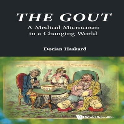 GOUT THE A MEDICAL MICROCOSM IN A CHANGING WORLD HASKARD DORIAN P
