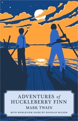 Adventures of Huckleberry Finn (Canon Classic Worldview Edition) (Paperback or S
