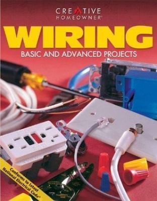 Wiring: Basic and Advanced Projects  by Rex Cauldwell  - Good