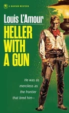 Heller with a Gun: A Novel - 0553252062, paperback, Louis LAmour