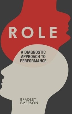 Role: A Diagnostic Approach to Performance by Bradley Emerson (English) Hardcove