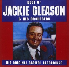 Best of Jackie Gleason  His Orchestra: His Original Capitol Recordings