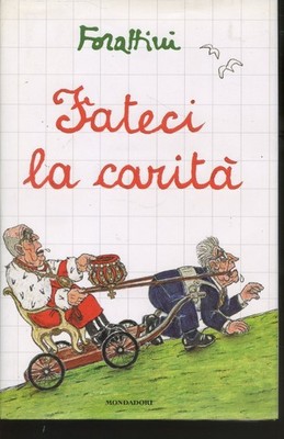 2012 FORATTINI - FATECI LA CARITA' - ERSTE AUSGABE - HARDCOVER