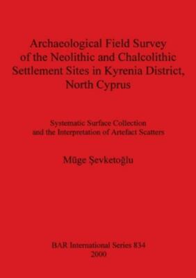Archaeological Field Survey of the Neolithic and Chalcolithic Settlement Site...