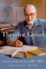 Theodor Geisel: A Portrait of the Man Who Became Dr. Seuss (Lives and Legacies S