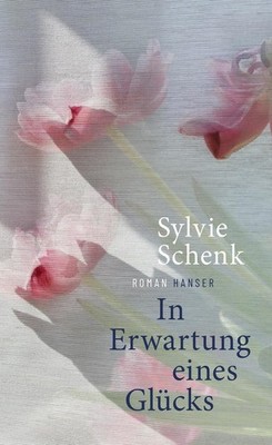 In Erwartung eines Glücks | Sylvie Schenk | deutsch