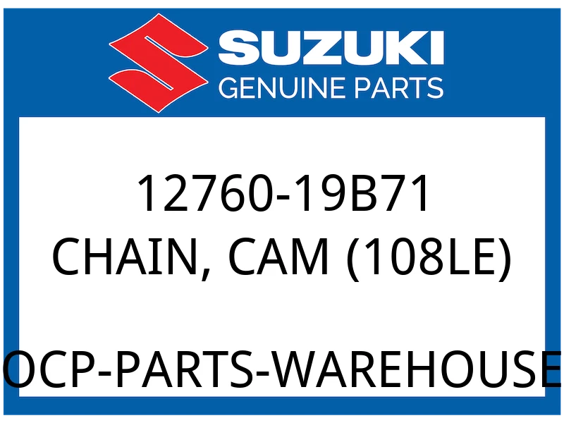 Suzuki OEM Part 12760-19B71 CHAIN. CAM (108LE)