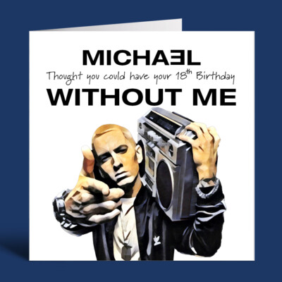 Personalised Eminem Rap Hip Hop Funny Birthday Card Him Her Son Daughter Brother Ebay