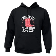 EXCUSE ME YOU LOOK LIKE YOU LOVE ME Graphic T-Shirt / Hoodie / Sweatshirt