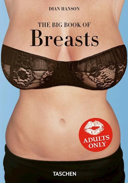 THE BIG BOOK OF BREASTS - HANSON DIAN - Taschen