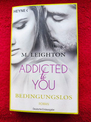 M. Leighton - Addicted to You / Bedingungslos - Taschenbuch 2014 -  Sehr Gut