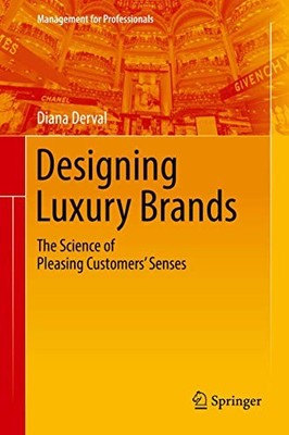 Designing Luxury Brands: The Science ..., Derval, Diana