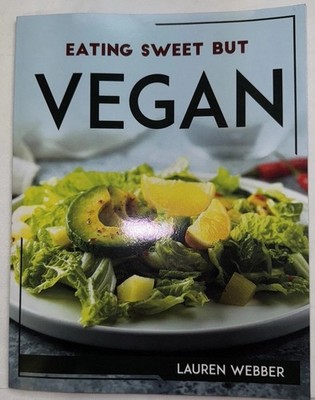 Eating Sweet But Vegan eco-friendly, time efficient, by Lauren Webber