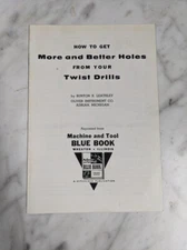 HOW TO GET MORE AND BETTER HOLES FROM TWIST DRILLS FROM MACHINE & TOOL BLUE BOOK