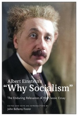 Albert Einstein's ''Why Socialism?: The Enduring Relevance of His Classic Essay