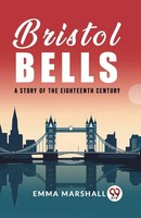 Bristol Bells A Story Of The Eighteenth Century Emma Marshall Taschenbuch 2024