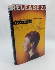 Release 2.0 A Design For Living In The Digital Age by Esther Dyson,