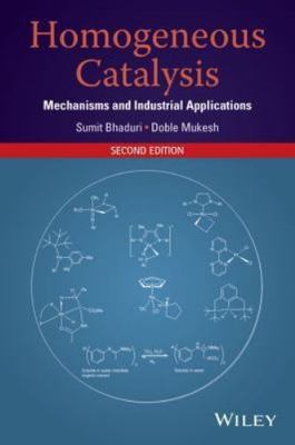 Homogeneous Catalysis : Mechanisms and Industrial Applications, Hardcover by ...