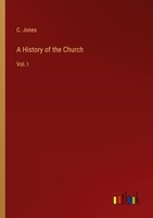 A History Of The Church C. Jones