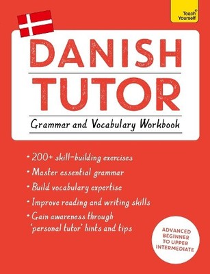 Danish Tutor: Grammar and Vocabulary Workbook (Learn Danish with Teach