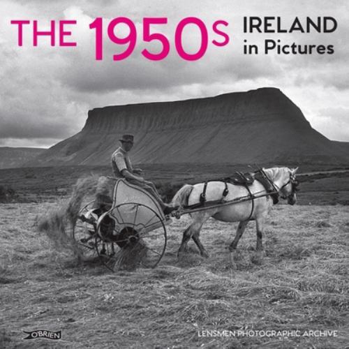 1950s : Ireland in Pictures by The O'Brien Press (2022, Trade Paperback)