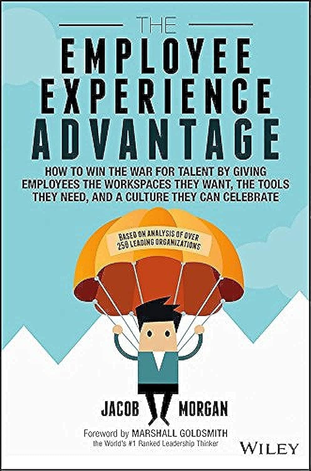 The Employee Experience Advantage: How to Win the War for Talent