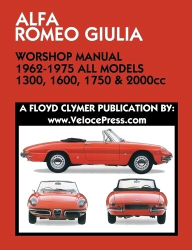 Floyd Clymer ALFA ROMEO GIULIA WORKSHOP MANUAL 1962-1975 ALL MODELS  (Paperback)