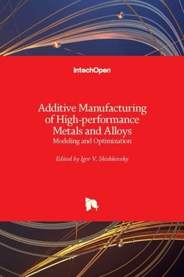 Shishkovsky - Additive Manufacturing of High-performance Metals and Al - X555z