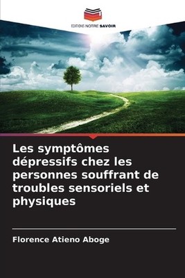 Les symptmes dpressifs chez les personnes souffrant de troubles sensoriels et ph