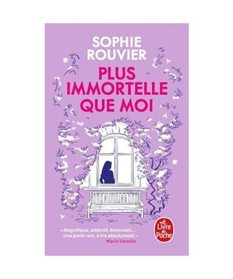 Plus immortelle que moi, Rouvier, Sophie
