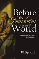 Philip Krill | Before The Foundation Of The World | Taschenbuch | Englisch