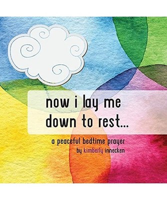 Now I Lay Me Down To Rest ..., Kimberly Innecken