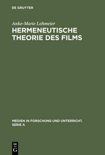 Anke-Marie Lohmeier Hermeneutische Theorie des Films (Hardback)
