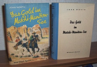 WORTH, John:  ''Das Gold im Matchi-Manitou-See'',  Brehm-Verlag, Western von 1950