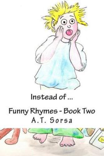 Instead of ... - Funny Rhymes by A. T. Sorsa (2012, Trade Paperback ...