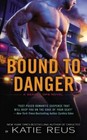Bound to Danger by Katie Reus (Paperback / softback, 2014)