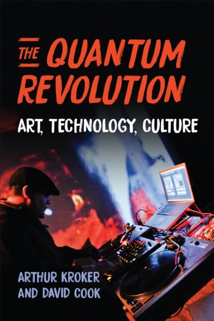 The Quantum Revolution by Arthur Kroker HARDBACK 9781487552930