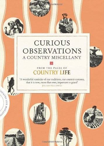 Curious Observations: A Country Miscellany (Country Life) By Country Life Magaz