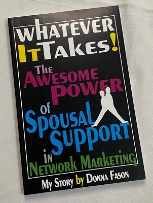 Whatever It Takes! The Awesome Power of Spousal Support in Network Marketing NEW