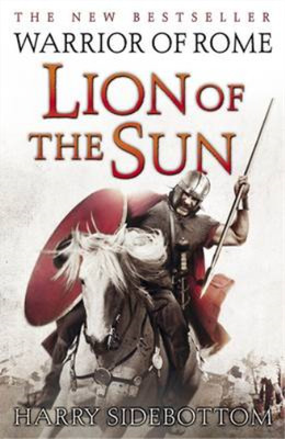 Warrior of Rome III: Lion of the Sun (Warrior of Rome 3), Harry Sidebottom, Used