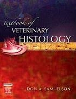 Textbook of Veterinary Histology, 1e, Samuelson MS  PhD